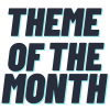Theme of the Month